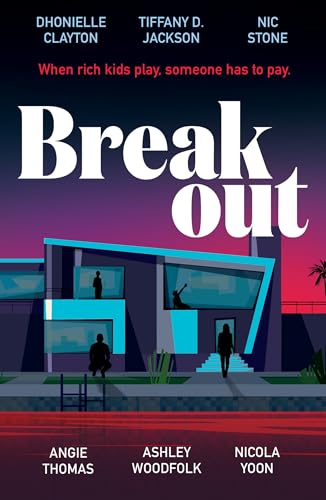 Breakout by Angie Thomas; Dhonielle Clayton; Ashley Woodfolk; Nic Stone; Nicola Yoon; Tiffany Jackson