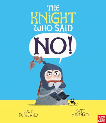 The Knight Who Said "No!" by Lucy Rowland