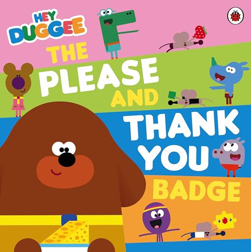 Hey Duggee: The Please and Thank You Badge by Hey Duggee
