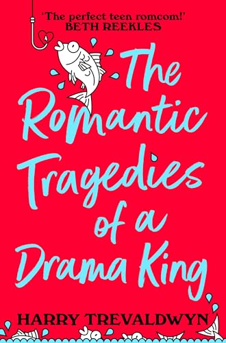 The Romantic Tragedies of a Drama King by Harry Trevaldwyn