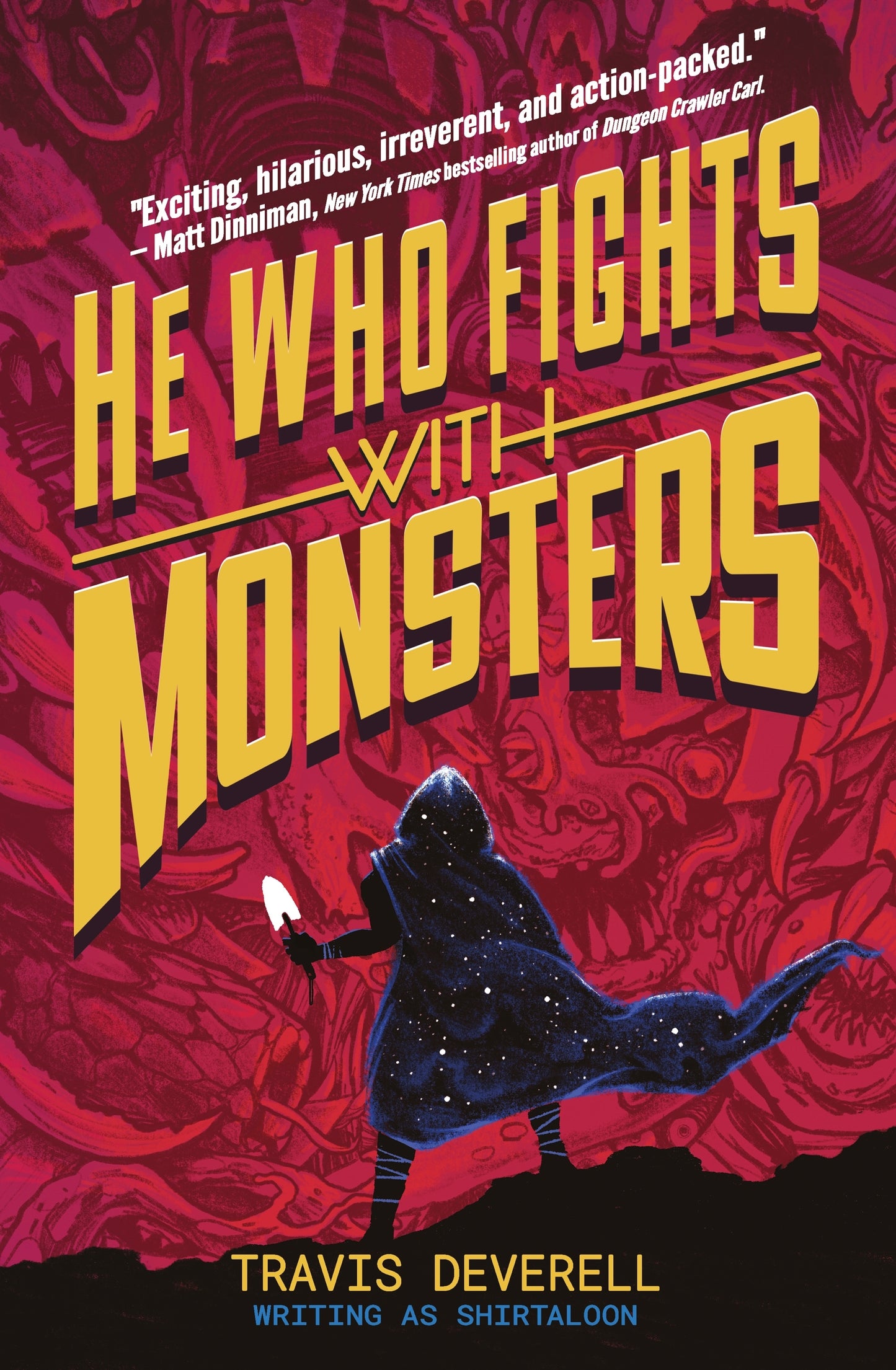 He Who Fights with Monsters by Shirtaloon, Deverell, Travis Mj