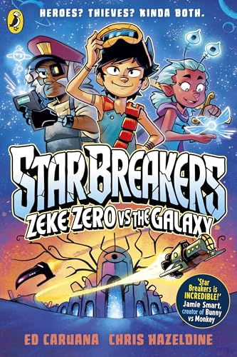 Star Breakers: Zeke Zero Vs The Galaxy by Ed Caruana