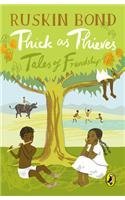 Thick As Thieves: Tales Of Friendship