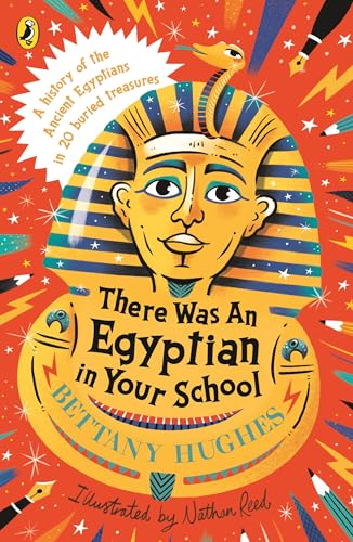 There Was an Egyptian in Your School by Bettany Hughes