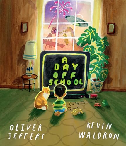 A Day Off School by Illustrated By Kevin Waldron Oliver Jeffers