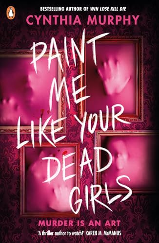 Paint Me Like Your Dead Girls by Murphy Cynthia
