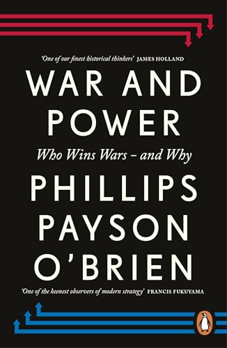 War and Power by Phillips Payson O'Brien