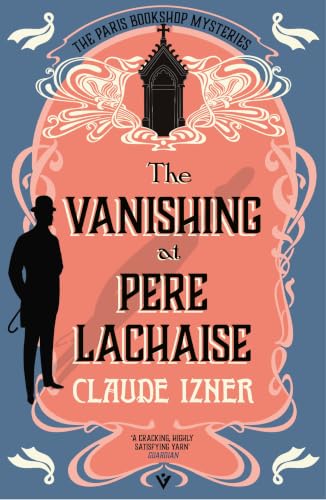 The Vanishing at Père-Lachaise: A Paris Bookshop Mystery by Claude Izner