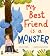 My Best Friend is a Monster by Illustrated By Germana Musco Sian Owen