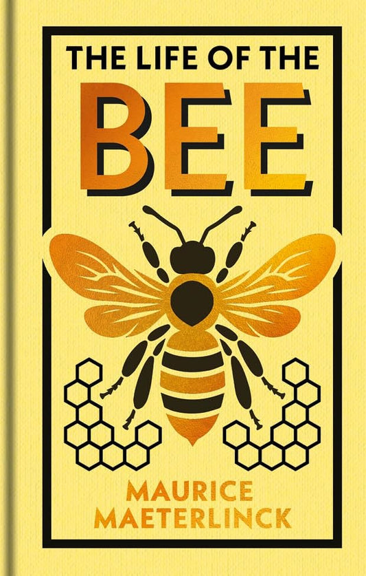The Life of the Bee by Maurice Maeterlinck