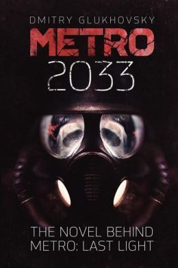 Metro 2033 by Dmitry Glukhovsky