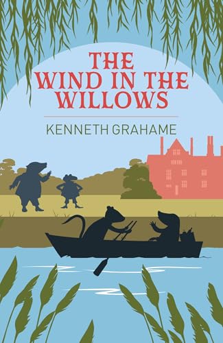The Wind in the Willows by Grahame Kenneth
