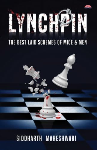 Lynchpin: Best Laid Schemes of Mice and Men by Siddharth Maheshwari