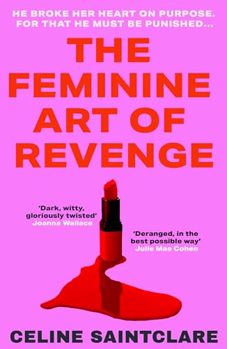 The Feminine Art of Revenge by Celine Saintclare