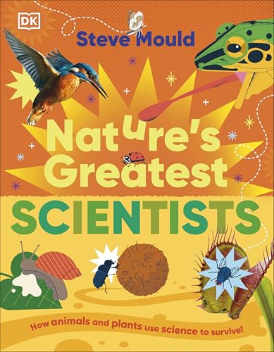 Nature’s Greatest Scientists by Steve Mould