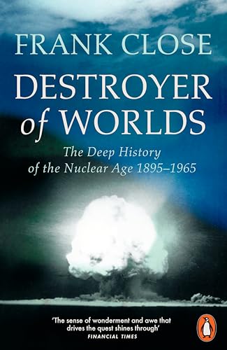 Destroyer of Worlds by Frank Close