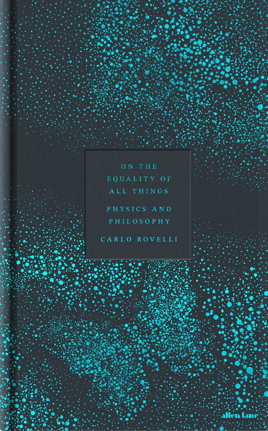 On the Equality of All Things: Physics and Philosophy by Carlo Rovelli