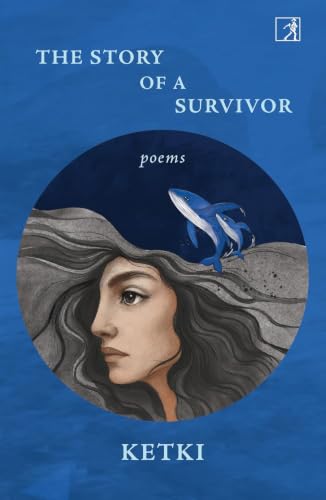 The Story of a Survivor by Ketki