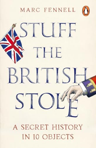 Stuff the British Stole by Marc Fennell
