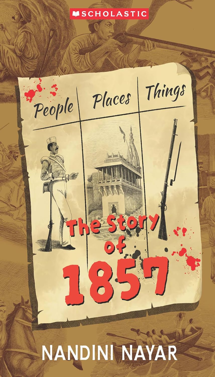People, Places, Things: The Story of 1857 by Nandini Nayar