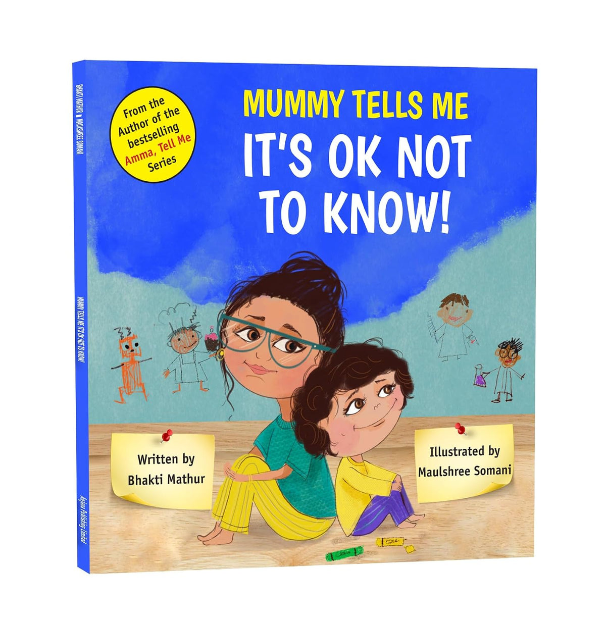 Mummy Tells Me It's OK Not To Know! by Bhakti Mathur