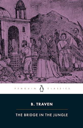 The Bridge in the Jungle by B. Traven
