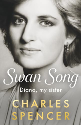 Swan Song: Diana, my Sister by Charles Spencer
