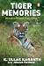 Tiger Memories:My Life in Wildlife Conservation by K Ullas Karanth; Joshua Mathew