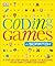 Coding Games in Scratch: A Step-by-Step Visual Guide to Building Your ...