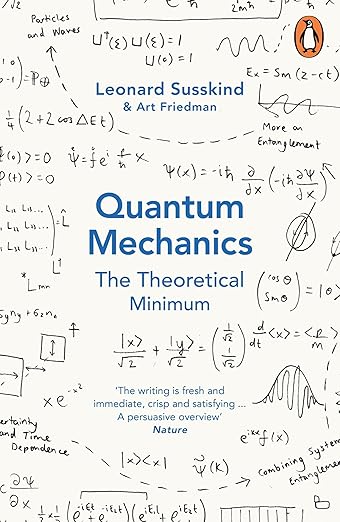 Quantum Mechanics: The Theoretical Minimum by Leonard Susskind
