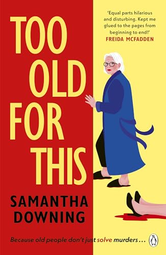Too Old For This by Samantha Downing