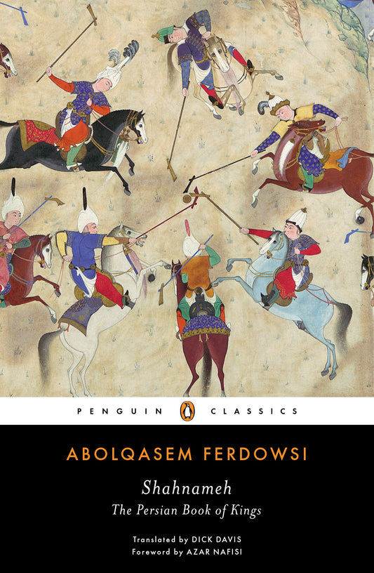 Shahnameh: The Persian Book of Kings by Abolqasem Ferdowsi