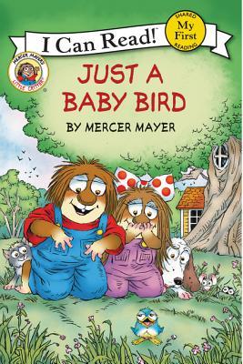 Little Critter: Just a Baby Bird: A Classic Springtime Picture Book About Love and Patience for Kids (Ages 4-8) by Mercer Mayer