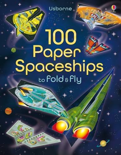 100 Paper Spaceships to Fold and Fly [Stationery] by Usborne