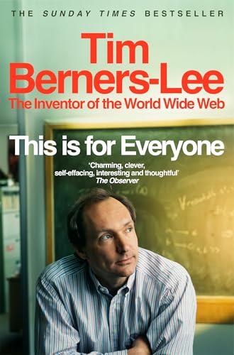 This Is for Everyone by Tim Berners-Lee