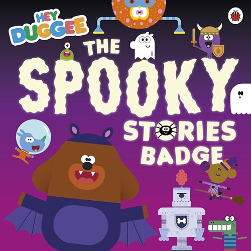 Hey Duggee: The Spooky Stories Badge by Hey Duggee