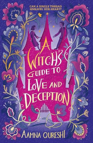 A Witch's Guide to Love and Deception: A cosy YA fantasy from the author of The Baby Dragon Cafe by Aamna Qureshi