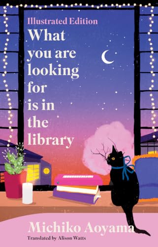 What You Are Looking for is in the Library by Michiko Aoyama