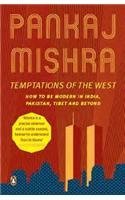 Temptations Of The West: How To Be Modern In India And Beyond [Paperback] [Jan 01, 2014] MISHRA PANKAJ