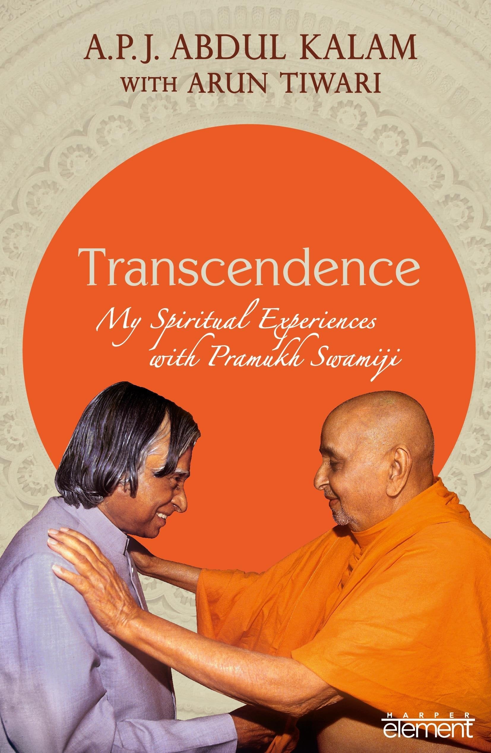 Transcendence My Spiritual Experiences with Pramukh Swamiji by A P J Abdul Kalam