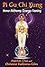 Pi Gu Chi Kung: Inner Alchemy Energy Fasting