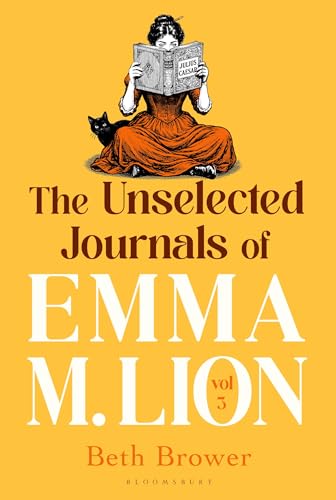 The Unselected Journals of Emma M. Lion, vol. 3 by Beth Brower