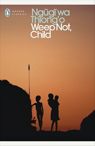 Weep Not, Child by Ngugi Wa Thiong'O