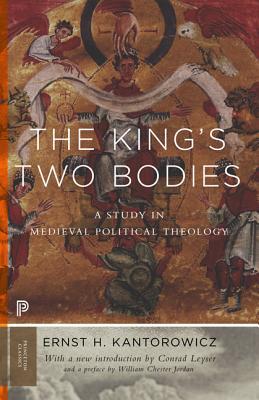 The King's Two Bodies: A Study in Medieval Political Theology by Ernst Kantorowicz And Conrad Leyser