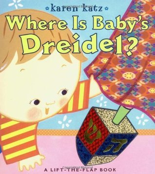 Where Is Baby's Dreidel?: A Lift-the-Flap Book