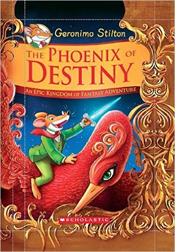 Geronimo Stilton and the Kingdom of Fantasy SE: The Phoenix of Destiny [Hardcover] [Jan 01, 2014] Geronimo Stilton