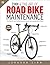 Zinn and the Art of Road Bike Maintenance: The World's Best-Selling Bicycle Repair and Maintenance Guide