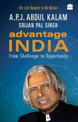 Advantage India: From Challenge to Opportunity by A P J Abdul Kalam
