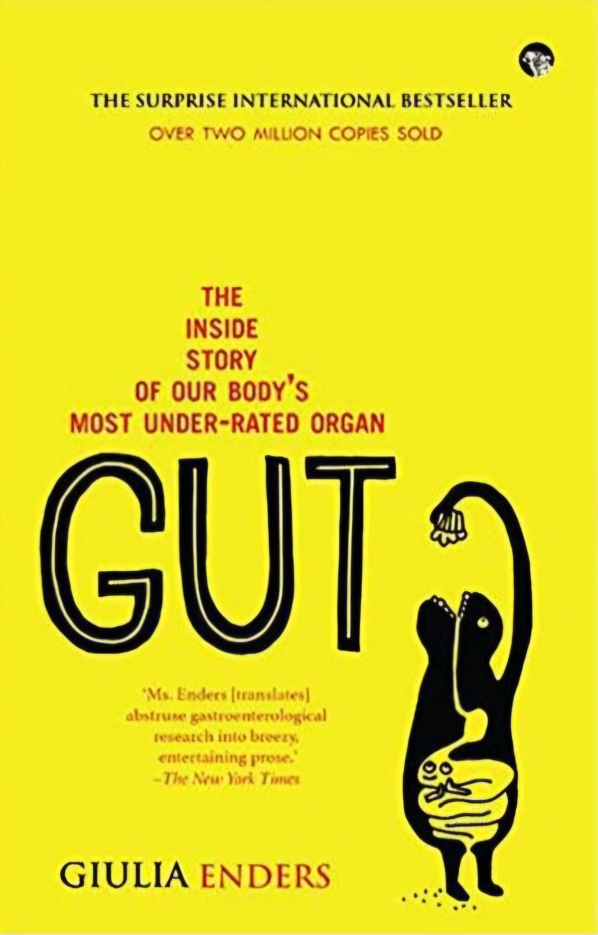 Gut : The Inside Story of Our Body's Most Under-Rated Organ by Giulia Enders