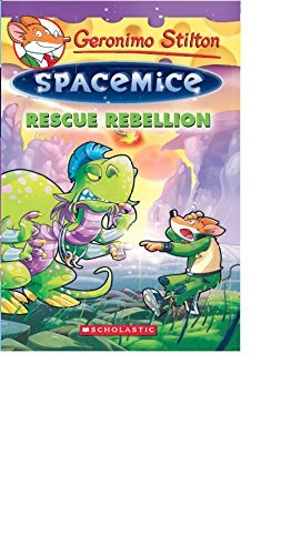 Geronimo Stilton Spacemice #5: Rescue Rebellion [Paperback] GERENIMO STILTON